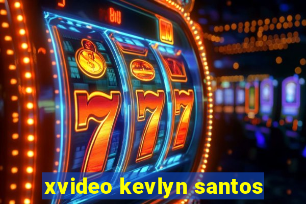 xvideo kevlyn santos